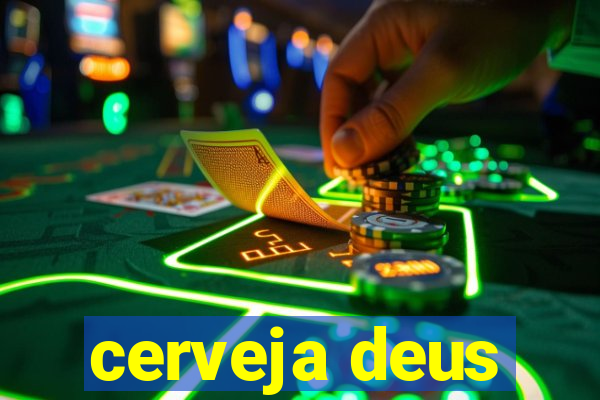 cerveja deus